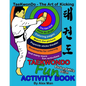 Taekwondo fun activity book: Activity book for kids, fun puzzles, coloring pages, mazes and more. suitable for ages 4 - 10. Black and White Version - Paperback