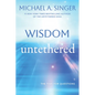 Wisdom Untethered: The Time for Questions - Paperback