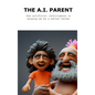 The A.I. Parent: How artificial intelligence is helping me become a better father - Hardcover