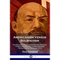 Americanism Versus Bolshevism: The Mayor of Seattle's Personal Account of Battling Militant Communism and Revolution in 1918 and 1919 - Paperback