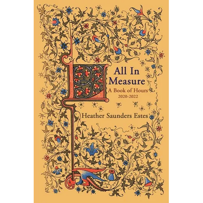 All In Measure - A Book of Hours, 2020-2022 - Paperback