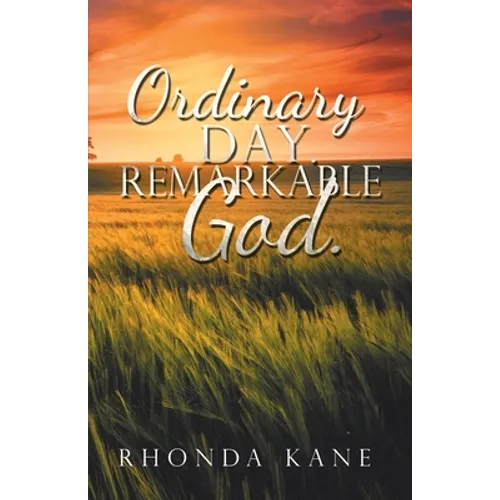 Ordinary Day. Remarkable God. - Paperback