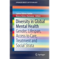 Diversity in Global Mental Health: Gender, Lifespan, Access to Care, Treatment and Social Strata - Paperback