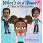What's In a Name: A Tale of Discovery - Hardcover
