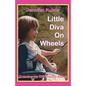 Little Diva on Wheels: Growing Up Differently-Abled - Paperback