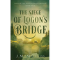 The Siege of Logon's Bridge - Paperback