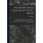 The Reinforced Concrete Pocket Book: Containing Useful Tables, Rules and Illustrations for the Convenient Design, Rational Construction and Ready Comp - Paperback