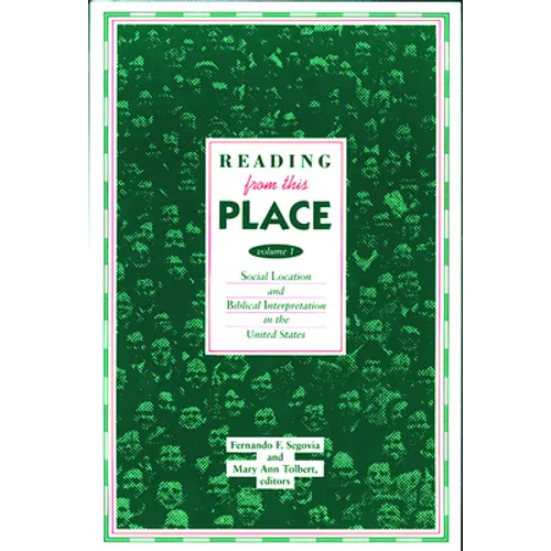 Reading from This Place, Volume 1: Social Location & Biblical Interpretation in the U.S. - Paperback