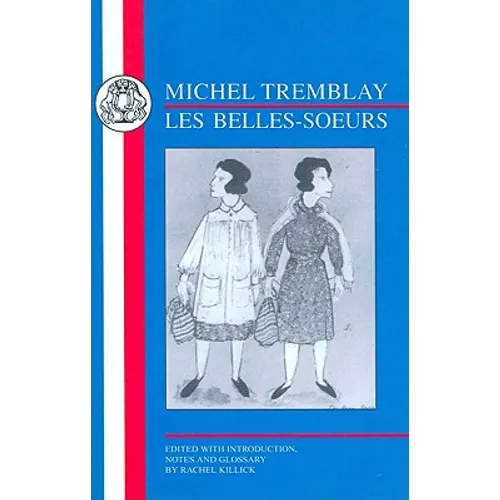 Tremblay: Les Belles Soeurs - Paperback