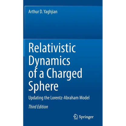 Relativistic Dynamics of a Charged Sphere: Updating the Lorentz-Abraham Model - Hardcover