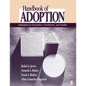 Handbook of Adoption: Implications for Researchers, Practitioners, and Families - Paperback