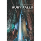 Ruby Falls - Hardcover