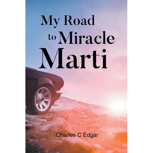 My Road to Miracle Marti - Paperback