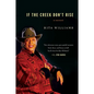 If the Creek Don't Rise: My Life Out West with the Last Black Widow of the Civil War - Paperback