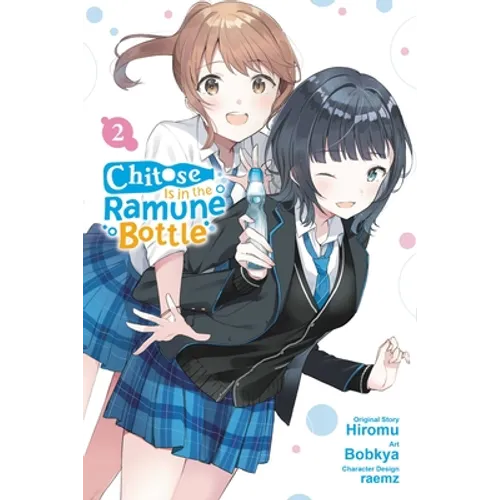Chitose Is in the Ramune Bottle, Vol. 2 (Manga) - Paperback