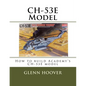 CH-53E Model: How to build Academy's CH-53E model - Paperback