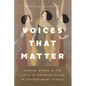 Voices That Matter: Kurdish Women at the Limits of Representation in Contemporary Turkey - Hardcover