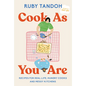 Cook as You Are: Recipes for Real Life, Hungry Cooks, and Messy Kitchens: A Cookbook - Hardcover