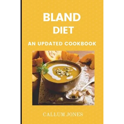 Bland Diet: An Updated Cookbook - Paperback