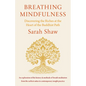 Breathing Mindfulness: Discovering the Riches at the Heart of the Buddhist Path - Paperback