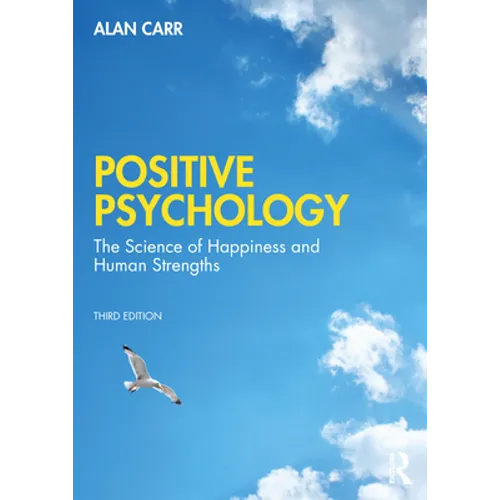 Positive Psychology: The Science of Wellbeing and Human Strengths - Paperback