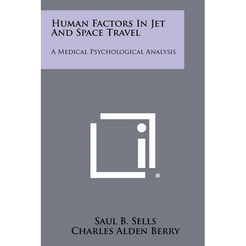 Human Factors in Jet and Space Travel: A Medical Psychological Analysis - Paperback