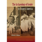 The Archaeology of Gender in Historic America - Paperback