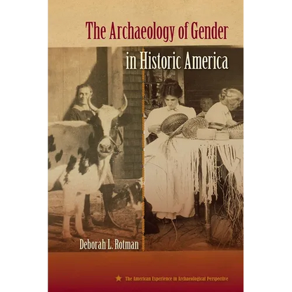 The Archaeology of Gender in Historic America - Paperback