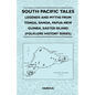 South Pacific Tales - Legends and Myths from Tonga, Samoa, Papua New Guinea, Easter Island (Folklore History Series) - Paperback