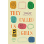 They Called Us Girls: Stories of Female Ambition from Suffrage to Mad Men - Paperback
