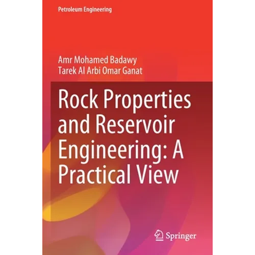 Rock Properties and Reservoir Engineering: A Practical View - Paperback