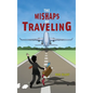 The Mishaps of Traveling - Hardcover