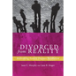 Divorced from Reality: Rethinking Family Dispute Resolution - Hardcover