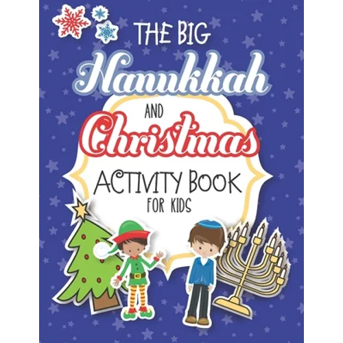 The Big Hanukkah And Christmas Activity Book For Kids: A Chrismukkah Coloring and Activity Book for Interfaith Families! Includes Over 50 Pages Of Chr - Paperback