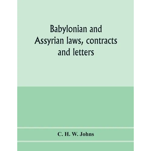 Babylonian and Assyrian laws, contracts and letters - Paperback