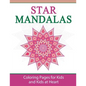 Star Mandalas: Coloring Pages for Kids and Kids at Heart - Paperback