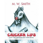 Chicken Lips: How the Chickens Got Their Beaks - Paperback