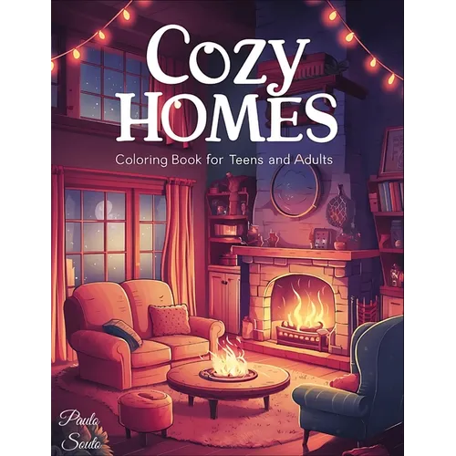 Cozy Homes: Coloring Book for Adults and Teens with Calm and Cozy Spaces with Cute Animals for Relaxation & Stress Relief - Paperback