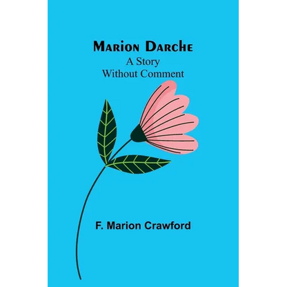 Marion Darche: A Story Without Comment - Paperback