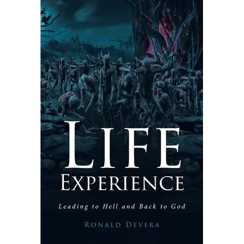 Life Experience: Leading to Hell and Back to God - Paperback