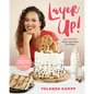 Layer Up!: The Ultimate Glow Up Guide for Cakes - Hardcover