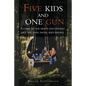 Five Kids and One Gun: A Game to the Death and Hockey Like You Have Never Seen Before - Paperback
