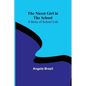 The Nicest Girl in the School: A Story of School Life - Paperback