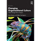 Changing Organizational Culture: Cultural Change Work in Progress - Paperback
