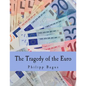 The Tragedy of the Euro (Large Print Edition) - Paperback