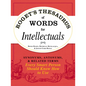 Roget's Thesaurus of Words for Intellectuals: Synonyms, Antonyms, and Related Terms Every Smart Person Should Know How to Use - Paperback