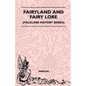 Fairyland and Fairy Lore (Folklore History Series) - Paperback