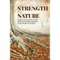 Strength from Nature: Simple Lessons of Life Taught By the Most Unlikely Masters: THE NATURE TEACHERS - Paperback