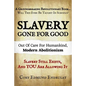 Slavery Gone For Good: Modern Abolitionism - Paperback
