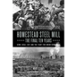 Homestead Steel Mill-The Final Ten Years: Uswa Local 1397 and the Fight for Union Democracy - Paperback